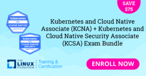 Kubernetes and Cloud Native Associate (KCNA) Exam + Kubernetes and Cloud Native Security Associate (KCSA) Exam Bundle