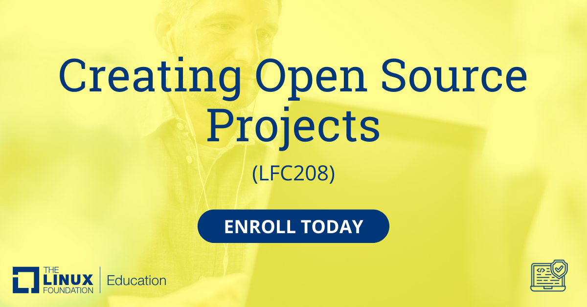 Creating Open Source Projects (LFC208) - Linux Foundation - Education