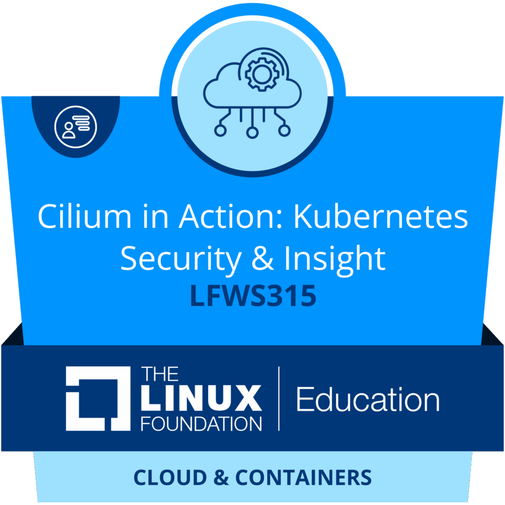 Cilium in Action: Kubernetes Security & Insight (LFWS315)