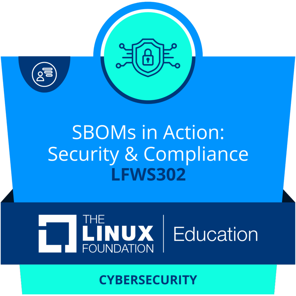 Linux Foundation Educationのサイバーセキュリティ学習トラック「SBOMs in Action: Security & Compliance (LFWS302)」のコースバッジ。ソフトウェアサプライチェーンのセキュリティを表す盾と鍵のアイコンが特徴です。
