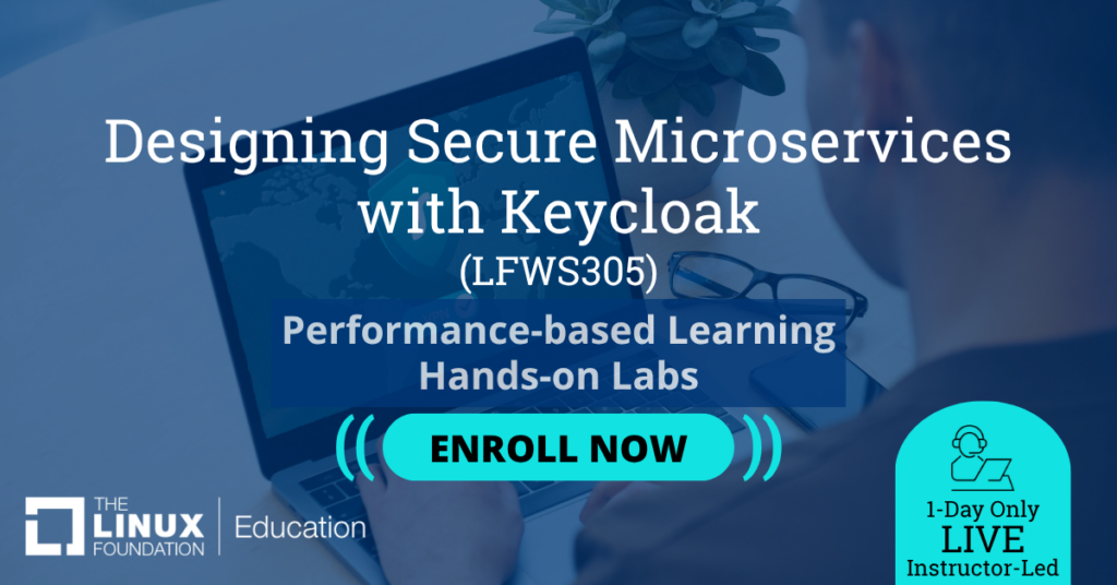 Designing Secure Microservices with Keycloak (LFWS305)– Linux Foundation Education による 1 日間のライブ インストラクター主導コース。