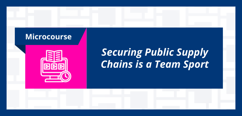 Securing Public Sector Supply Chains Is a Team Sport