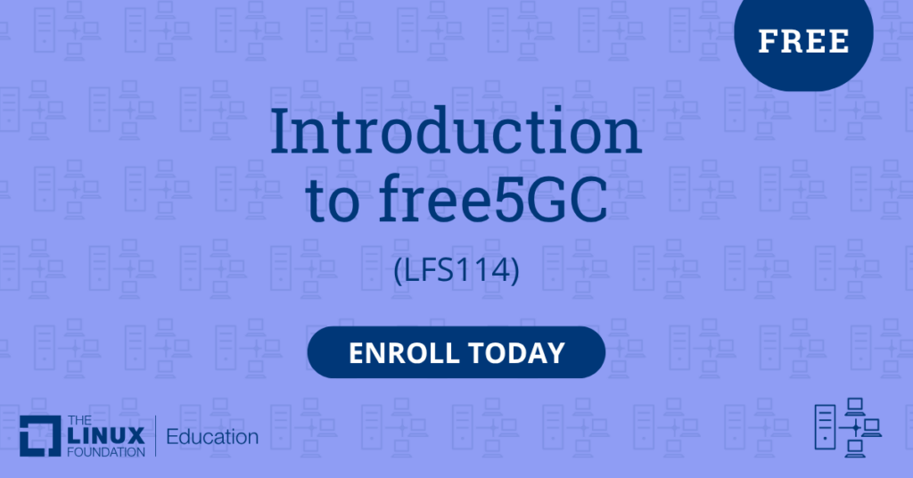 無料の5Gネットワーキングトレーニング - Linux Foundationによるfree5GC(LFS114)の紹介プロモーション画像