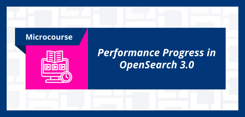 Performance Progress in OpenSearch 3.0