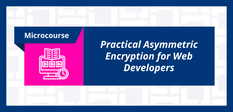 Practical Asymmetric Encryption for Web Developers