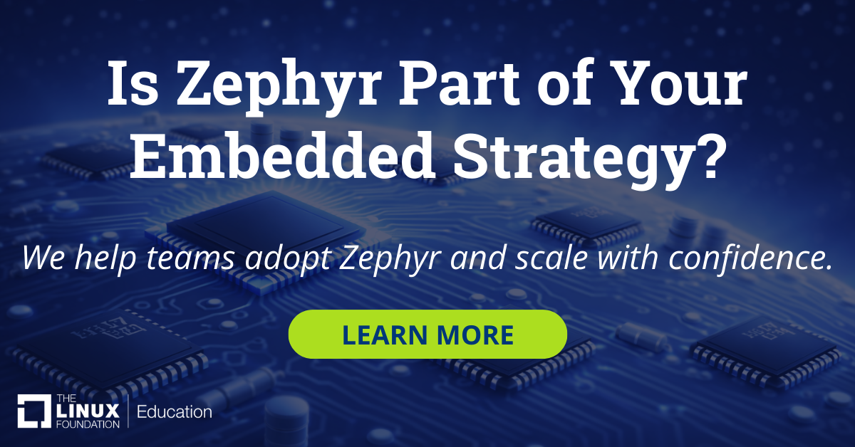 Embedded Teams Are Looking Closely at Zephyr - Linux Foundation - Education